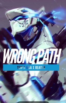 Wrong Path     Tenya x Reader