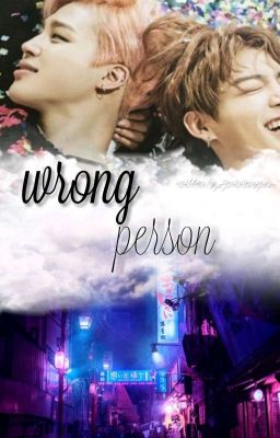 Wrong Person [Jikook FF] •Completed•