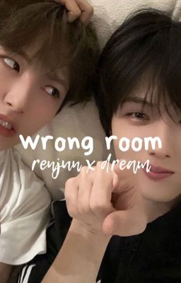 wrong room, renjun x dream 