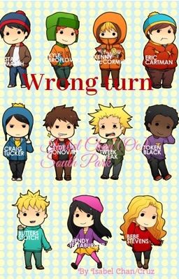 Wrong turn (Isabel Chan (my Oc) meets South Park)