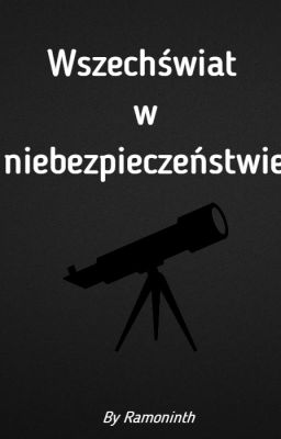 Wszechświat w niebezpieczeństwie.