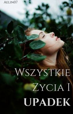 Wszystkie życia I: Upadek *ZAWIESZONE*