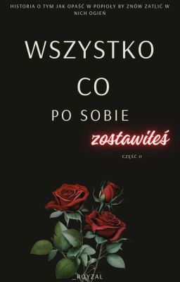 Wszystko co po sobie zostawiłeś |bxb| cz.II