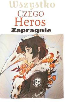 Wszystko Czego Heros Zapragnie