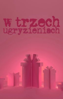 [WTU]W trzech ugryzieniach