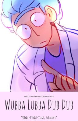 Wubba Lubba Dub Dub [Rick Sanchez x Reader]