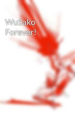 WuSako Forever!