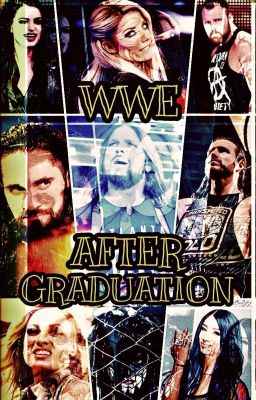 WWE After Graduation PART 3