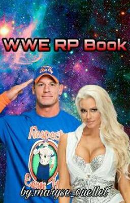 WWE RP Book:(Closed FOR NOW)