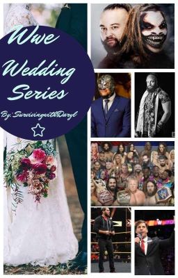 Wwe Wedding Series(Slow Updates, Sorry!)