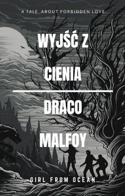 Wyjść z cienia // Draco Malfoy