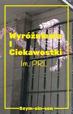 Wyróżnienia I Ciekawostki im. PRL 