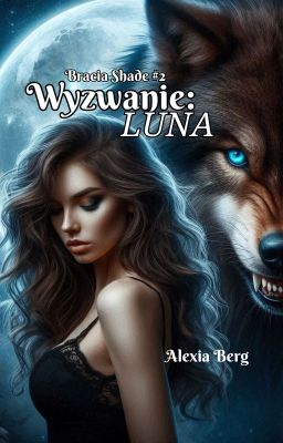 Wyzwanie: luna | Bracia Shade #2