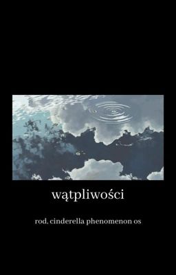 WĄTPLIWOŚCI; cinderella phenomenon, rod