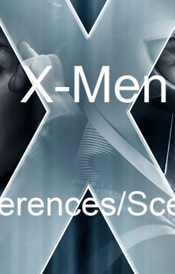 X-Men Preferences/Scenarios