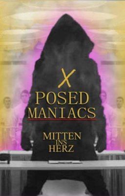 X-Posed Maniacs- Mitten Ins Herz (Naughty Decisions)