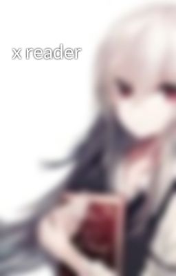 x reader