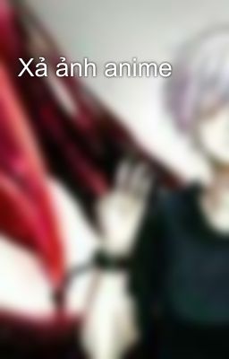 Xả ảnh anime