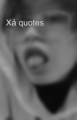 Xả quotes