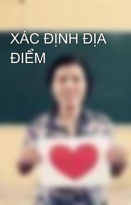 XÁC ĐỊNH ĐỊA ĐIỂM