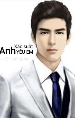 XÁC SUẤT ANH YÊU EM