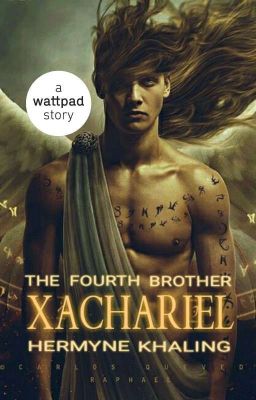 Xachariel : The Fourth Brother ✔