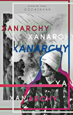 XANARCHY || Lil Xan 