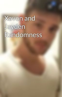 Xavon and Jayden Randomness