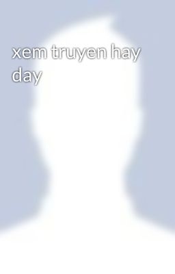 xem truyen hay day