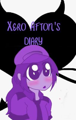 Xero Afton's Diary