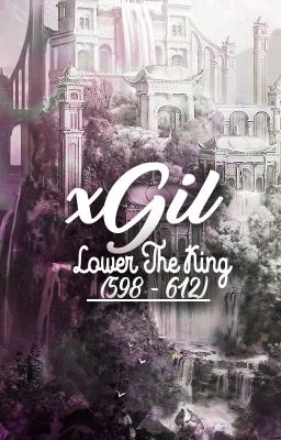 xGil - Lower The King (598 - 612)