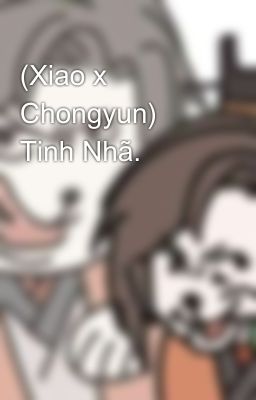 (Xiao x Chongyun) Tinh Nhã.