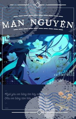 [ XIAO X READER ] MÃN NGUYỆN