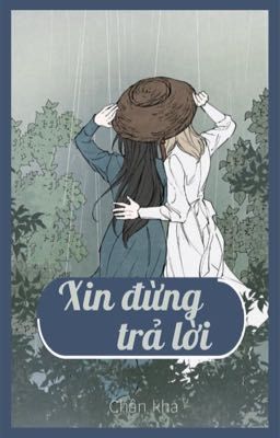 Xin Đừng Trả Lời