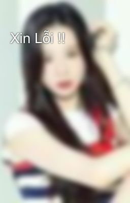 Xin Lỗi !!