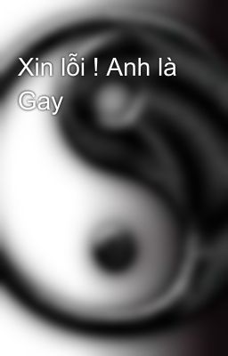 Xin lỗi ! Anh là Gay