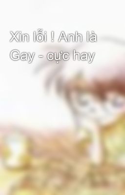 Xin lỗi ! Anh là Gay - cực hay