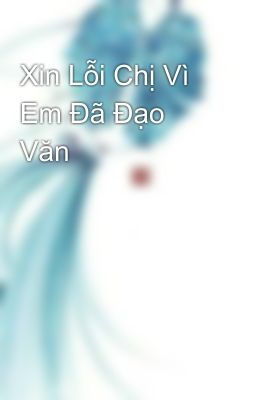 Xin Lỗi Chị Vì Em Đã Đạo Văn