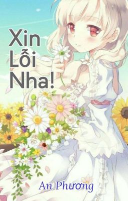 Xin Lỗi Nha! - An Phương