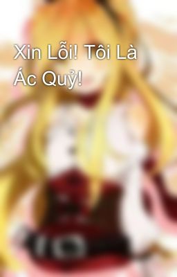 Xin Lỗi! Tôi Là Ác Quỷ!