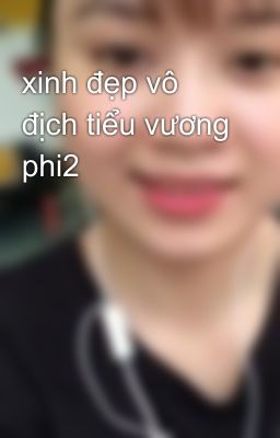 xinh đẹp vô địch tiểu vương phi2