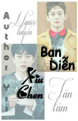 [XIUCHEN] Bạn Diễn