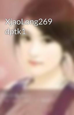 XjaoLong269 dptk1