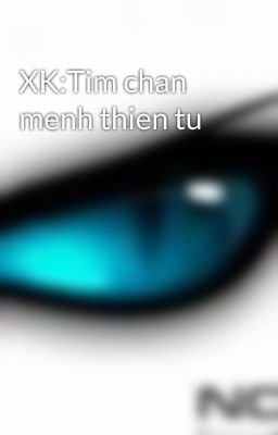 XK:Tim chan menh thien tu