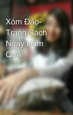 Xóm Đảo- Trang Sách Ngày Hôm QuA