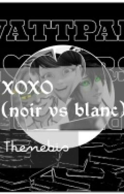 XOXO (noir vs blanc)