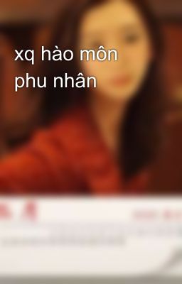 xq hào môn phu nhân