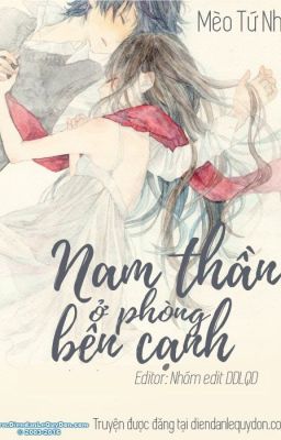 Xử Nữ - Thiên Yết : Nam Thần Phòng Bên Cạnh( chuyển ver )