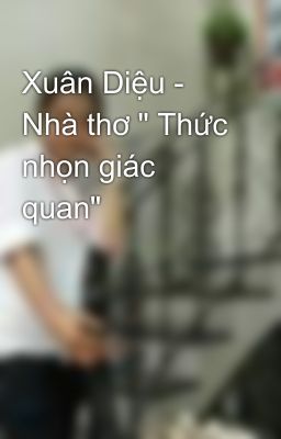 Xuân Diệu - Nhà thơ 