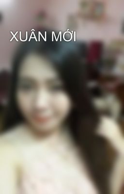 XUÂN MỚI